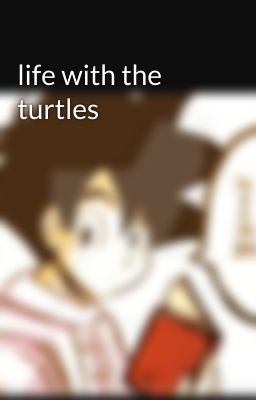 life with the turtles 