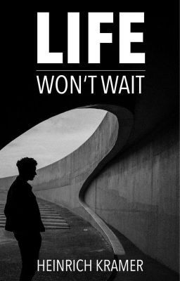 Life Won't Wait