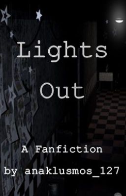 Lights Out - A Five Nights at Freddy's Fanfiction