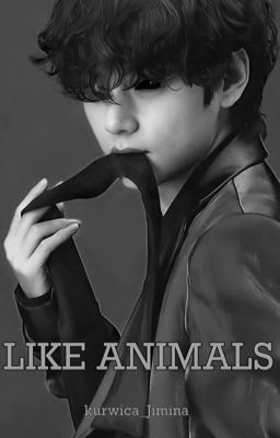 LIKE ANIMALS | taekook