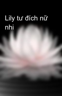 Lily tư đích nữ nhi