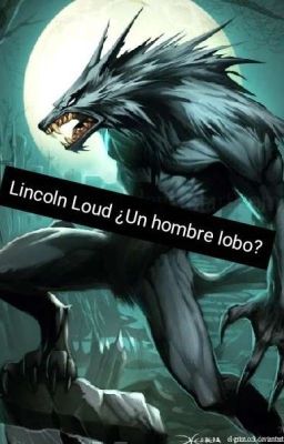 Lincoln Loud ¿un hombre lobo?