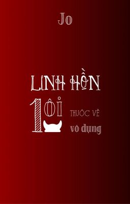 Linh Hồn Tôi Thuộc Về Một Con Quỷ Vô Dụng