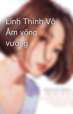 Linh Thính Vô Âm võng vương