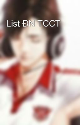 List ĐN TCCT