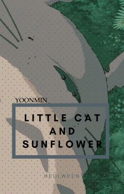 Little cat and sunflower [Yoonmin]