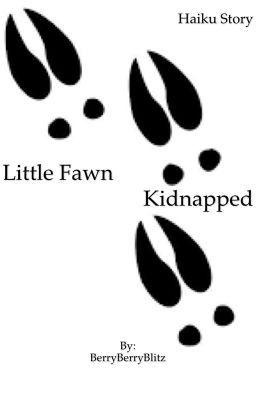 Little Fawn Kidnapped - Haiku Story