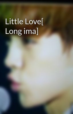 Little Love[ Long ima]