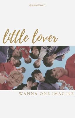 little lover | wanna one ima | end ✓