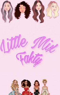 Little Mix  | Fakty