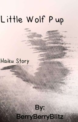 Little Wolf Pup - Haiku Story