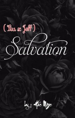 (Liu x Jeff) Salvation