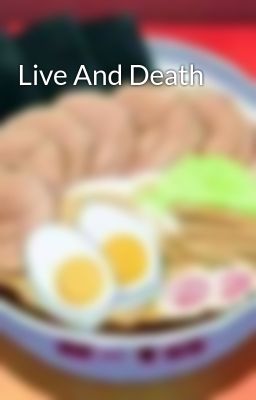 Live And Death