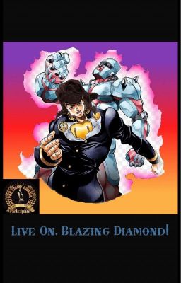 Live On, Blazing Diamond!