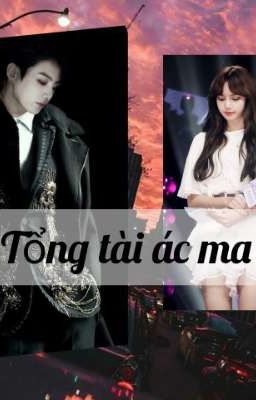 LIZKOOK/TỔNG TÀI ÁC MA TUYỆT TÌNH