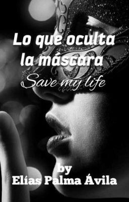 Lo que oculta la máscara 2: Save my life