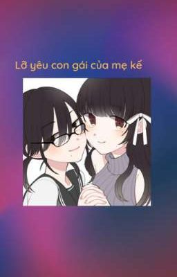 lỡ yêu con gái của mẹ kế