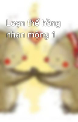 Loạn thế hồng nhan mộng 1