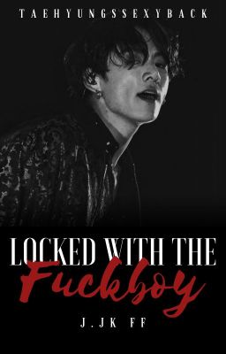 « locked with the fuckboy » j.jk (18+) #KFICSAwards