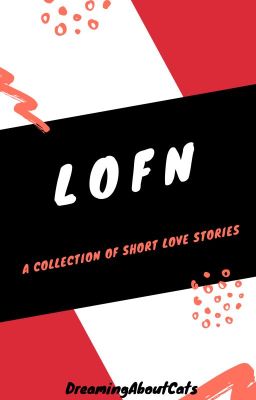 LOFN: A Collection Of Short Love Stories.