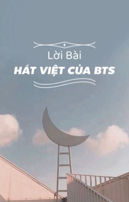 Lời Bài Hát Việt Của BTS 