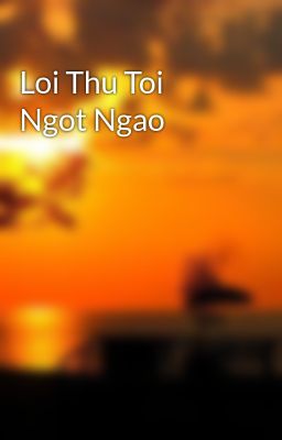 Loi Thu Toi Ngot Ngao