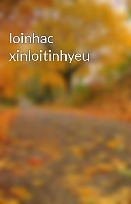 loinhac xinloitinhyeu