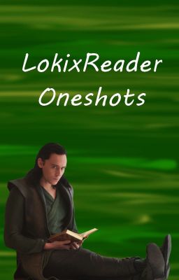 Loki x Reader Oneshots