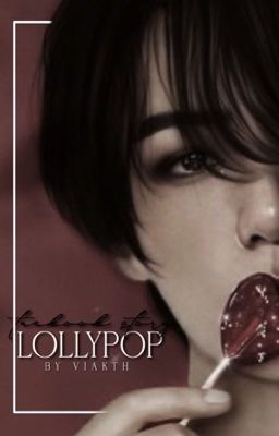 LOLLYPOP ➵ T.K