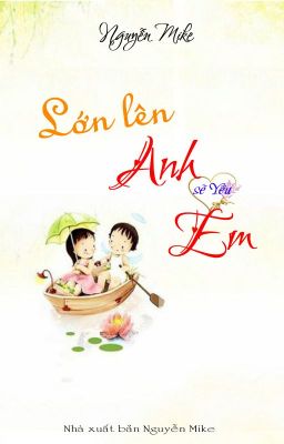 LỚN LÊN ANH SẼ YÊU EM (full)