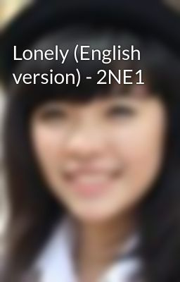 Lonely (English version) - 2NE1