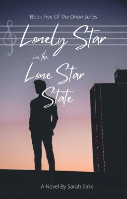 Lonely Star in the Lone Star State: Book 5 of The Orion Series