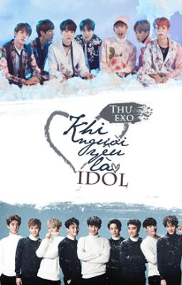 (Long)(Fanfic EXO/BTS) Khi người yêu là idol ❤❤