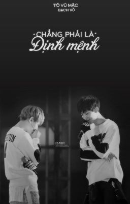 [Long Fic][ChanBaek] Chẳng phải là định mệnh.