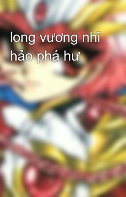 long vương nhĩ hảo phá hư