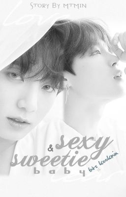 [Longfic][BTS][KookMin][H] Sexy & Sweetie Baby