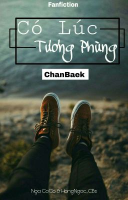 Longfic [ChanBaek] (HE) - Có Lúc Tương Phùng