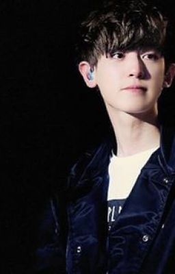 [LONGFIC] [CHANBAEK] [HUNHAN] MÃI LÀ CỦA NHAU