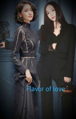 [Longfic] Flavor of love [Yoonsic main] [Taeny]