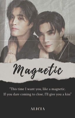 [Longfic|GeminiFourth] Magnetic