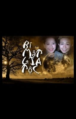 (Longfic Gilenchi Xuyên không) Bí mật gia tộc