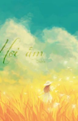 [Longfic] Hơi ấm