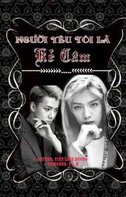 [LONGFIC][HUNHAN][HE]: NGƯỜI YÊU TÔI LÀ KẺ CÂM