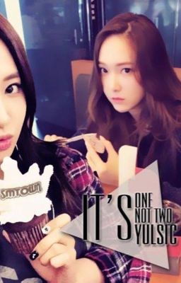 [LongFic] It's One Not Two - Yulsic