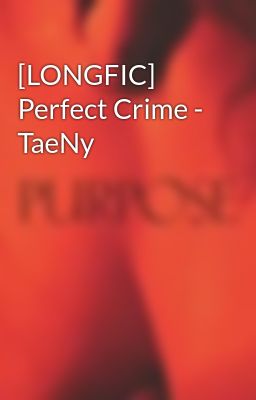 [LONGFIC] Perfect Crime - TaeNy