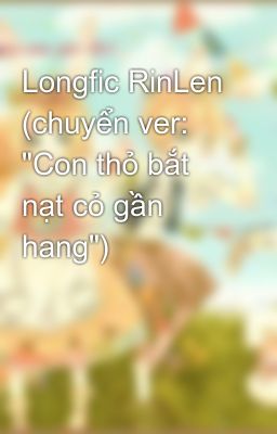 Longfic RinLen (chuyển ver: 
