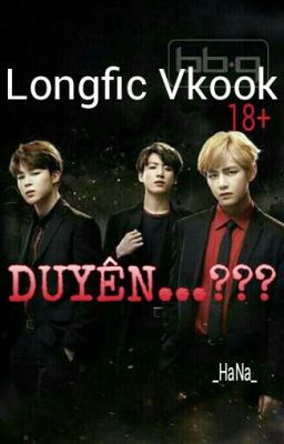 Longfic - Vkook  - ........Duyên.........??