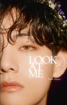 Look at me -VK-