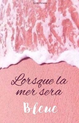 Lorsque la mer sera bleue