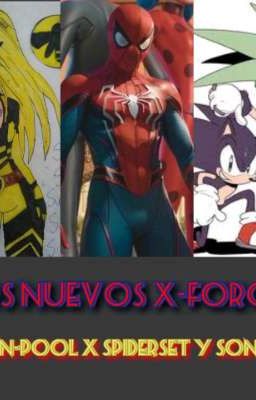 Los Nuevos X-Forces (Queen-Pool y Spiderboy y Sonurge)